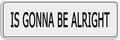 Acrylic It's Gonna Be Alright Sign - Self-Adhesive for Office Cubicles, Counseling Rooms, and Wellness Spaces, 3x9 Inch
