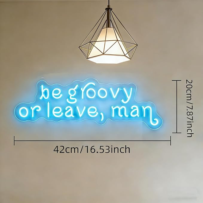 Be Groovy or Leave Man Blue Led Neon Signs for Wall Decor Party Background Wall Bar Business Logo Internet Cafe Dance Studio Game Room Housewarming Gifts