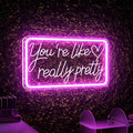 You are Like Really Pretty LED Neon Sign for Wall Decor USB Adjustable Brightness Living Room Bars Barbers Pub Wedding Party SalonHalloween Christmas Birthday Art Wall Decor